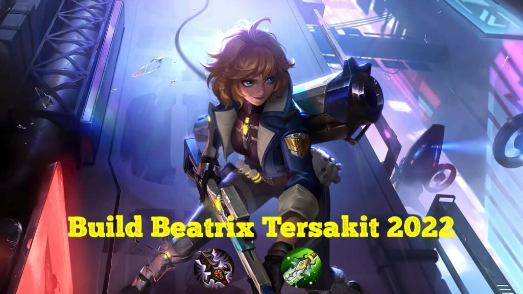 Build Beatrix Tersakit 2022 Top Global Mobile Legend