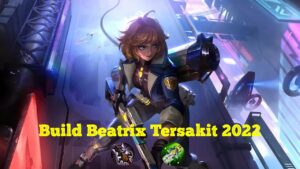 Build Beatrix Tersakit 2022 Top Global Mobile Legend